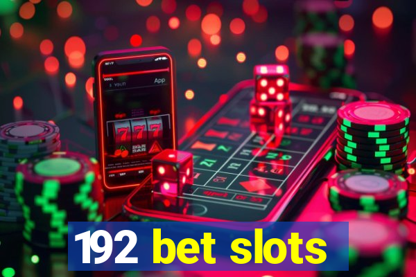 192 bet slots
